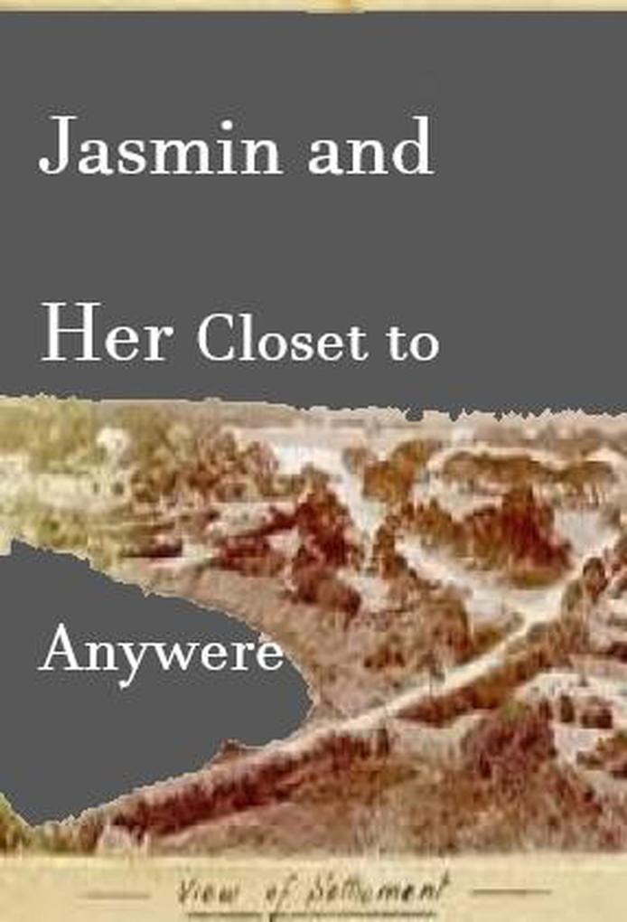 Jasmin and Her Closet to Anywhere
