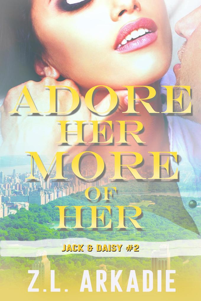 Adore Her More of Her: Daisy & Jack #2 (LOVE in the USA #10)