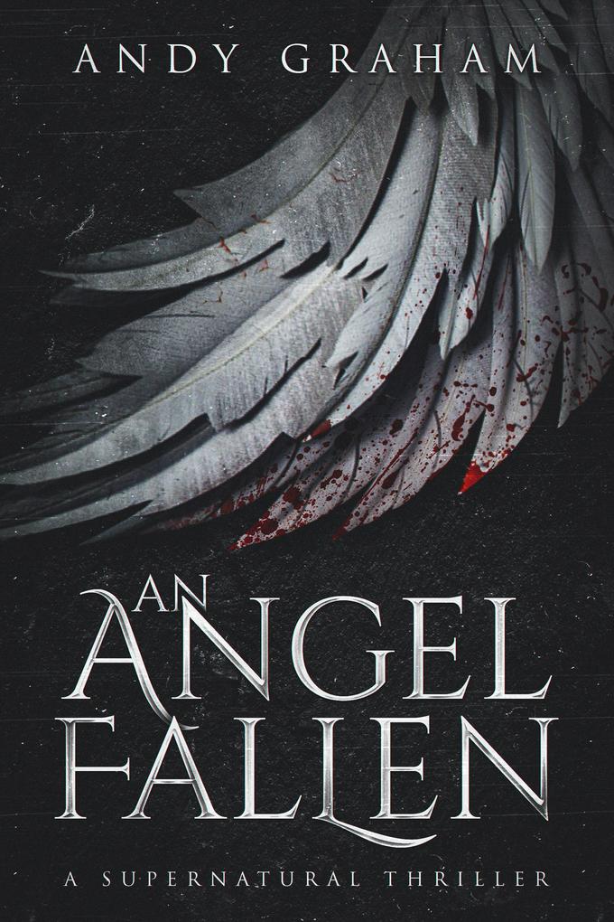 An Angel Fallen: A Supernatural Thriller (The Risen World #1)