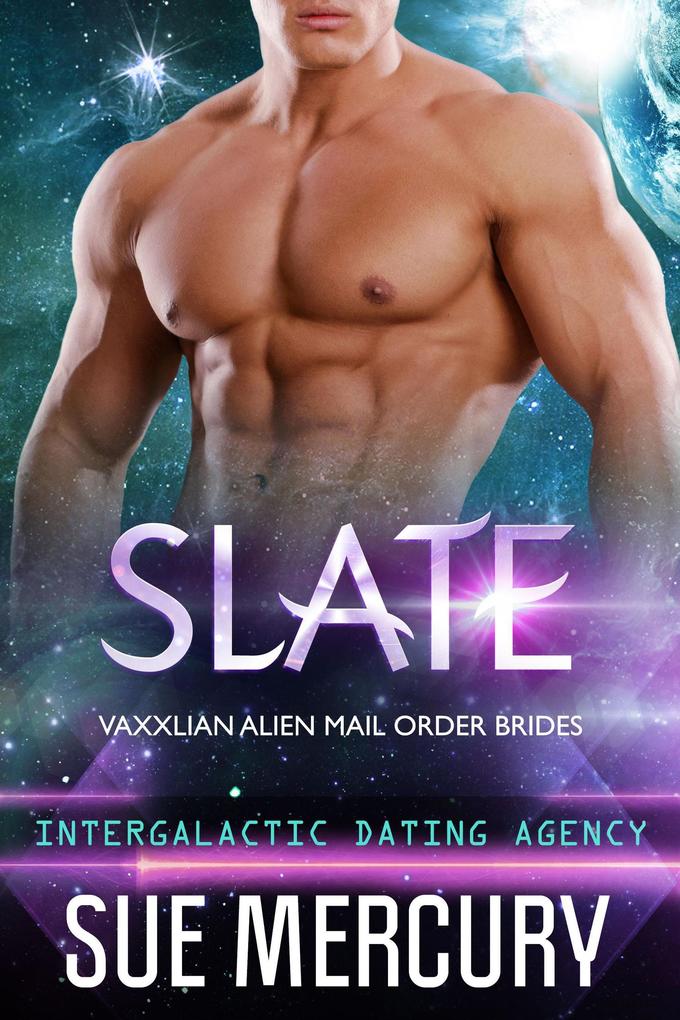 Slate (Vaxxlian Alien Mail Order Brides (Intergalactic Dating Agency) #2)