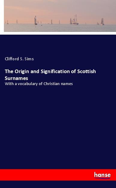 Image of The Origin and Signification of Scottish Surnames