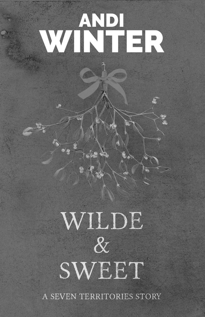 Wilde and Sweet (Seven Territories #2)