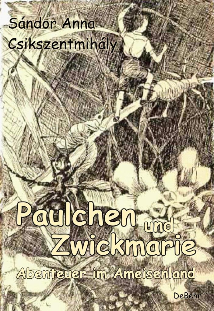 Paulchen und Zwickmarie - Abenteuer im Ameisenland