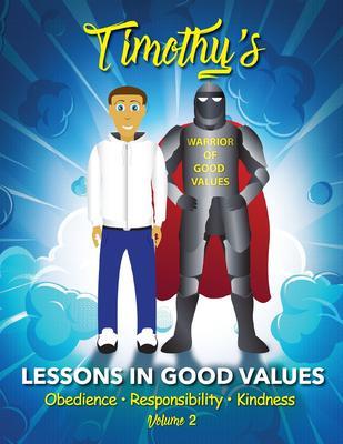 Timothy‘s Lessons In Good Values