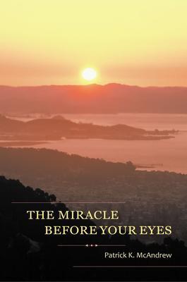 The Miracle Before Your Eyes