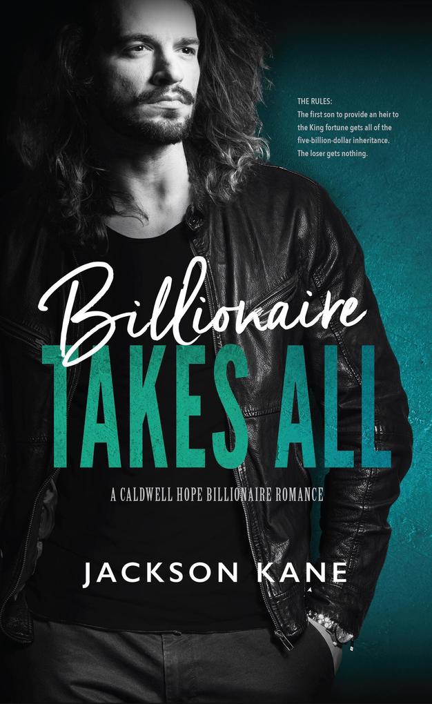 Billionaire Takes All (A Caldwell Hope Billionaire Romance #1)