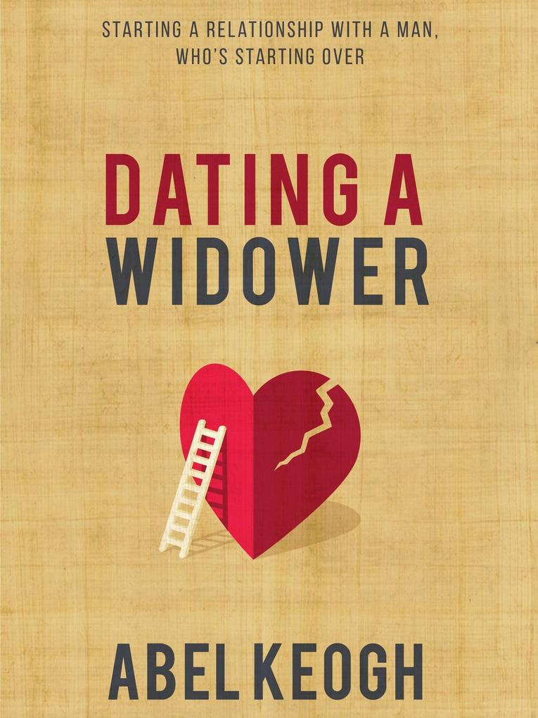 Dating a Widower: Starting a Relationship with a Man Who‘s Starting Over