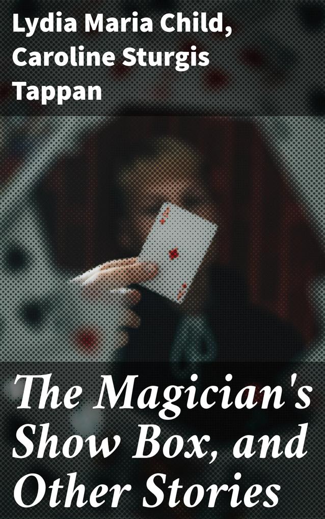 The Magician‘s Show Box and Other Stories