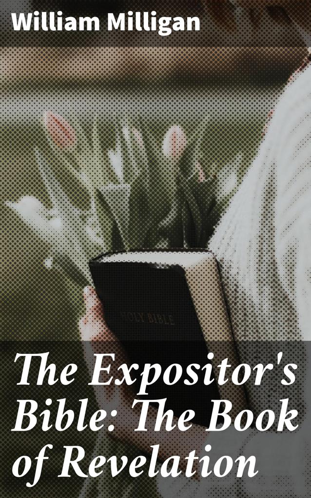 The Expositor‘s Bible: The Book of Revelation