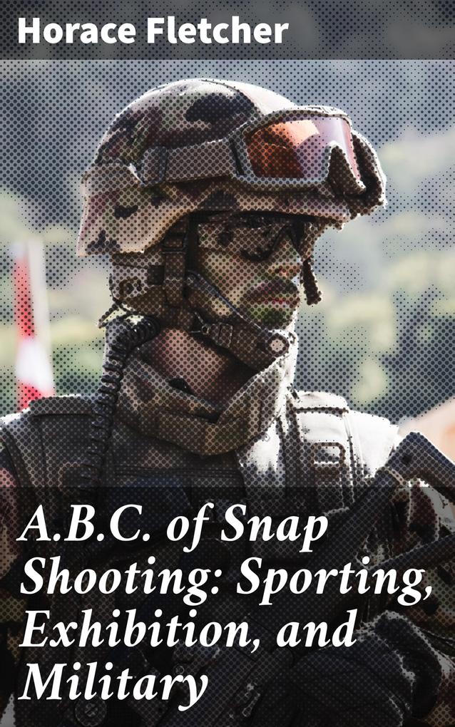 A.B.C. of Snap Shooting: Sporting Exhibition and Military