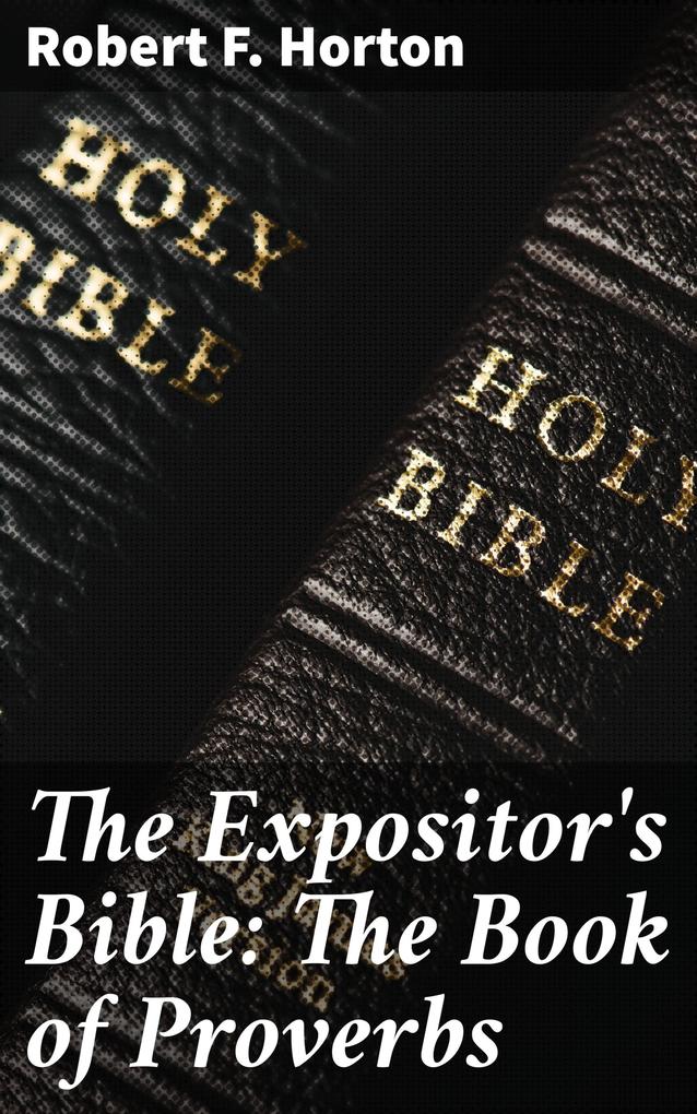 The Expositor‘s Bible: The Book of Proverbs