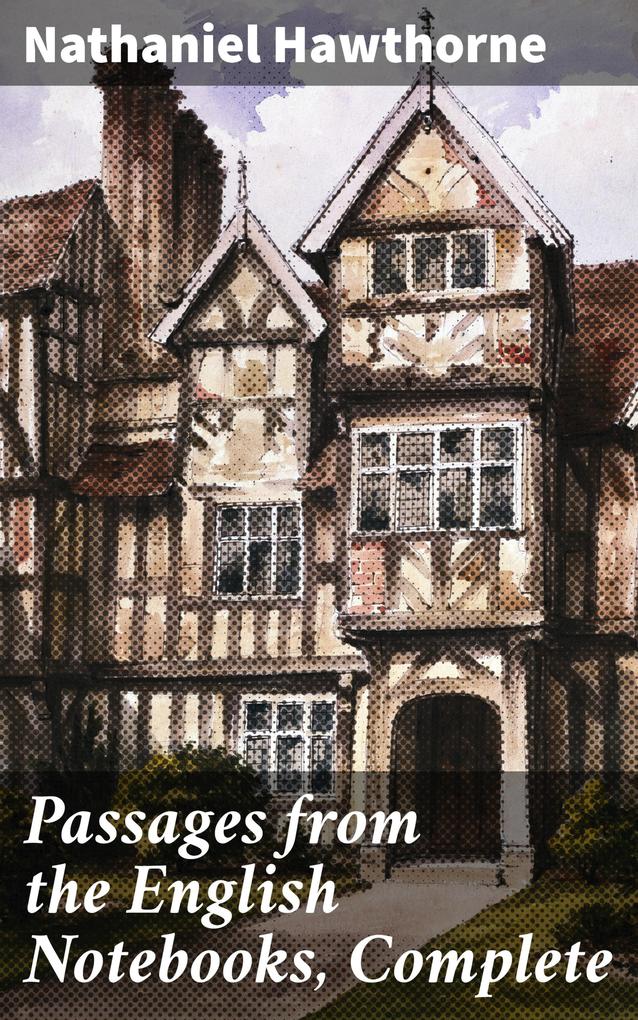 Passages from the English Notebooks Complete