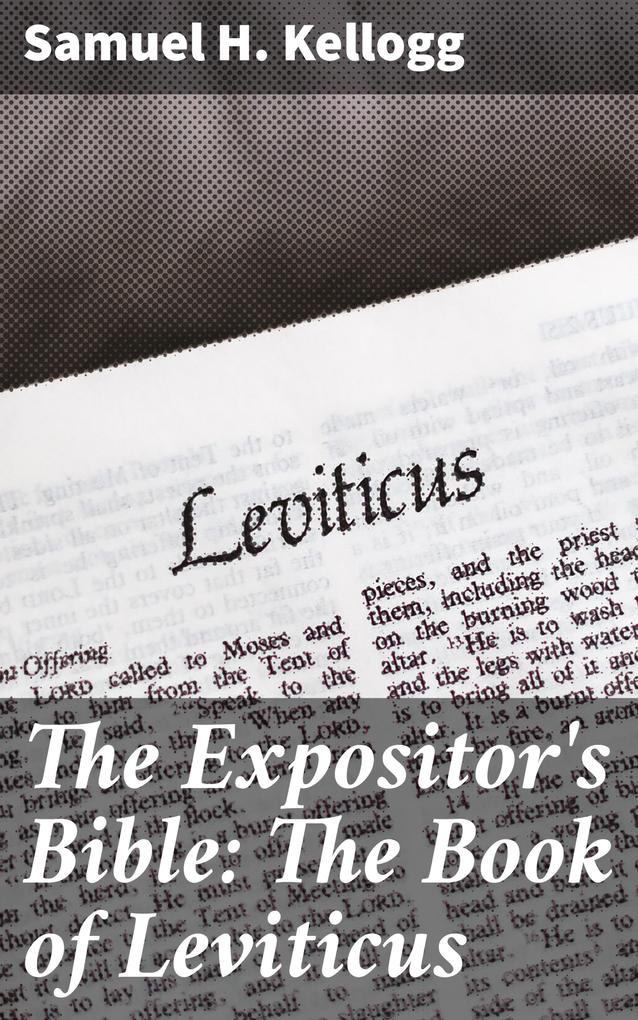 The Expositor‘s Bible: The Book of Leviticus