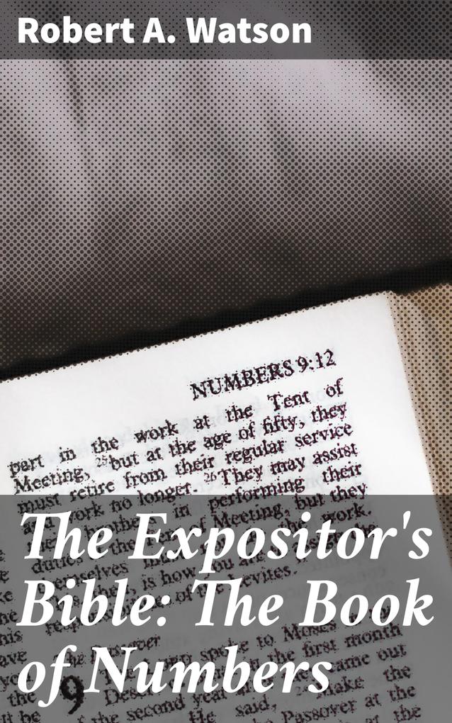 The Expositor‘s Bible: The Book of Numbers