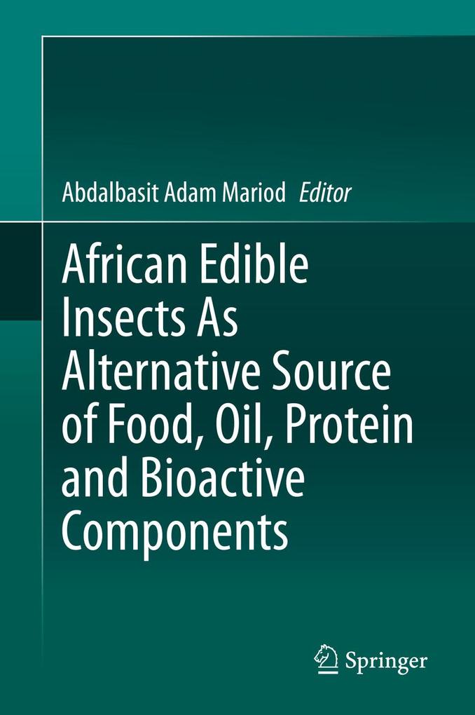 African Edible Insects As Alternative Source of Food Oil Protein and Bioactive Components