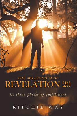 The Millennium of Revelation 20