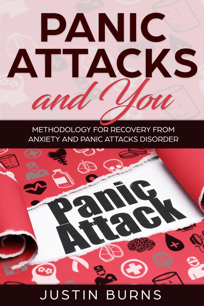 Panic Attacks and You - Methodology for recovery from anxiety and panic attacks disorder