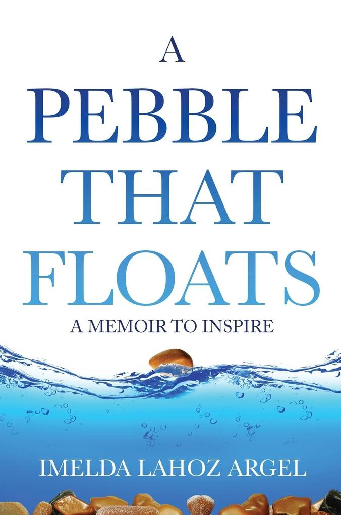 A Pebble That Floats - Imelda Lahoz Argel