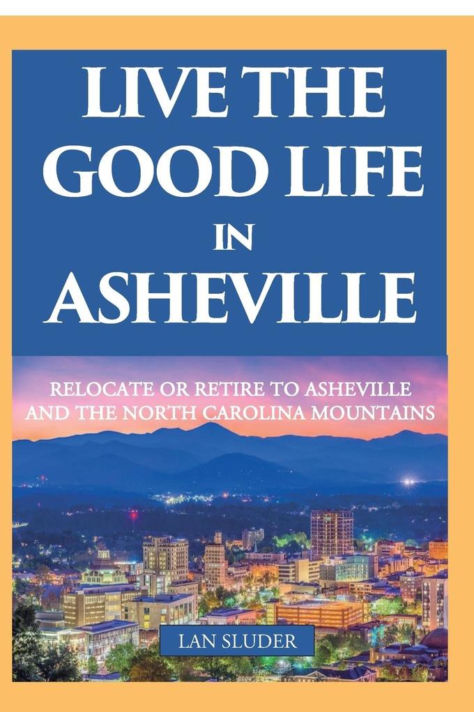 Live the Good Life in Asheville