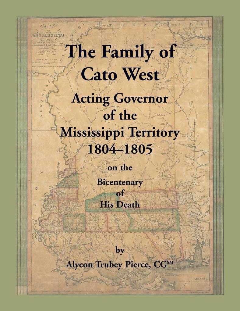 The Family of Cato West. Acting Governor of the Mississippi Territory 1804-1805 on the bicentenary of his death