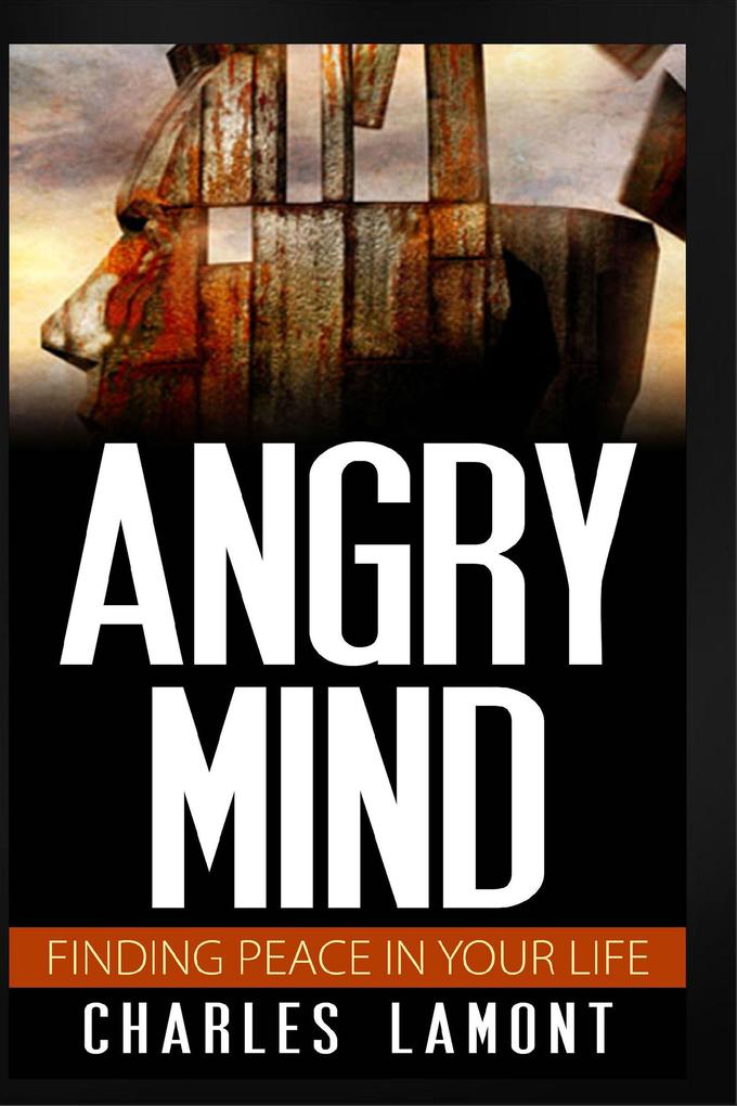 Angry Mind - Finding Peace in Your Life