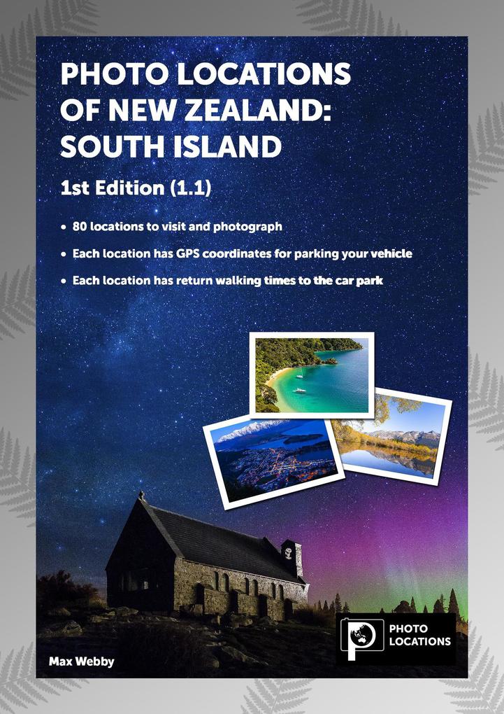 Photo Locations of New Zealand: South Island 1st Edition (1.1)