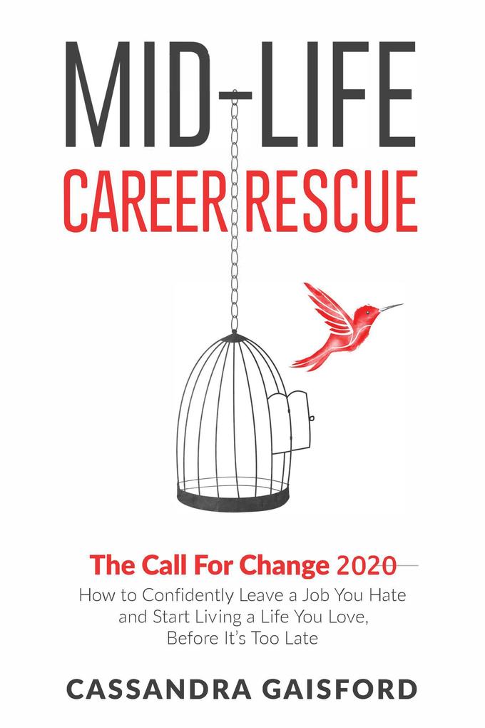 Mid-Life Career Rescue: The Call for Change 2020 (Midlife Career Rescue #7)
