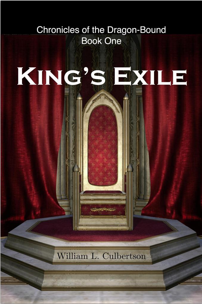 King‘s Exile (Chronicles of the Dragon-Bound #1)