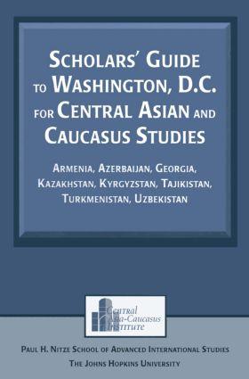 Scholars‘ Guide to Washington D.C. for Central Asian and Caucasus Studies