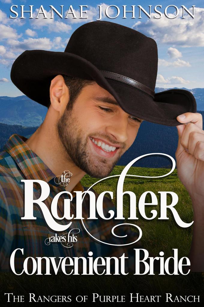The Rancher takes his Convenient Bride (The Rangers of Purple Heart Ranch #1)