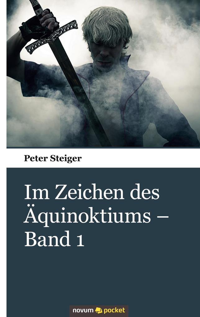 Im Zeichen des Äquinoktiums ' Band 1 - Peter Steiger