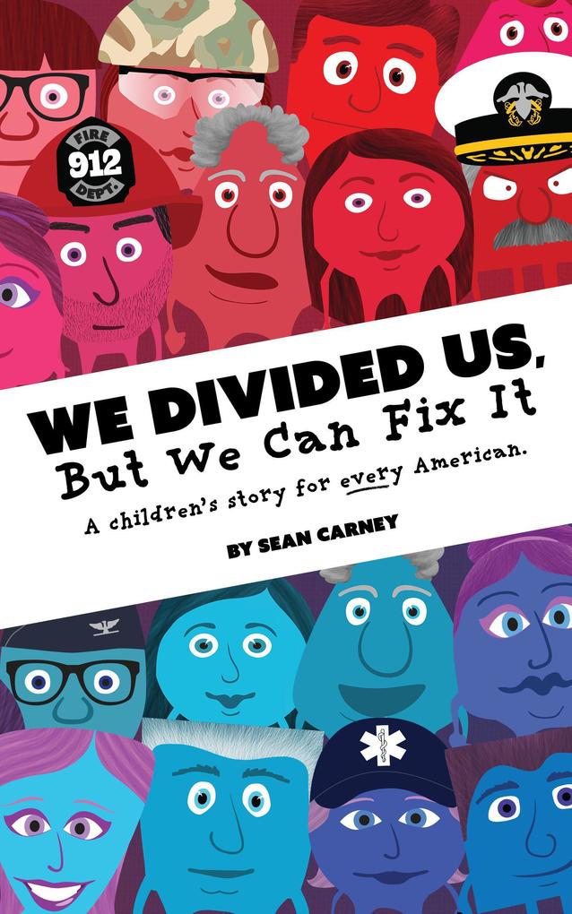 We Divided Us But We Can Fix It - A story for every American. (Teddy Turple #1)