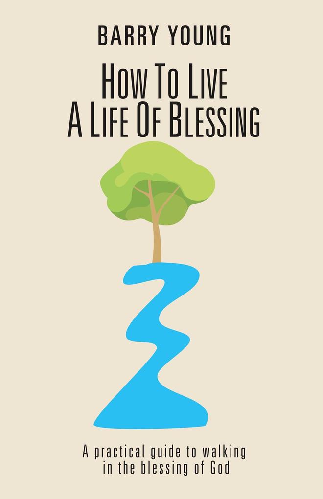 How to Live a Life of Blessing