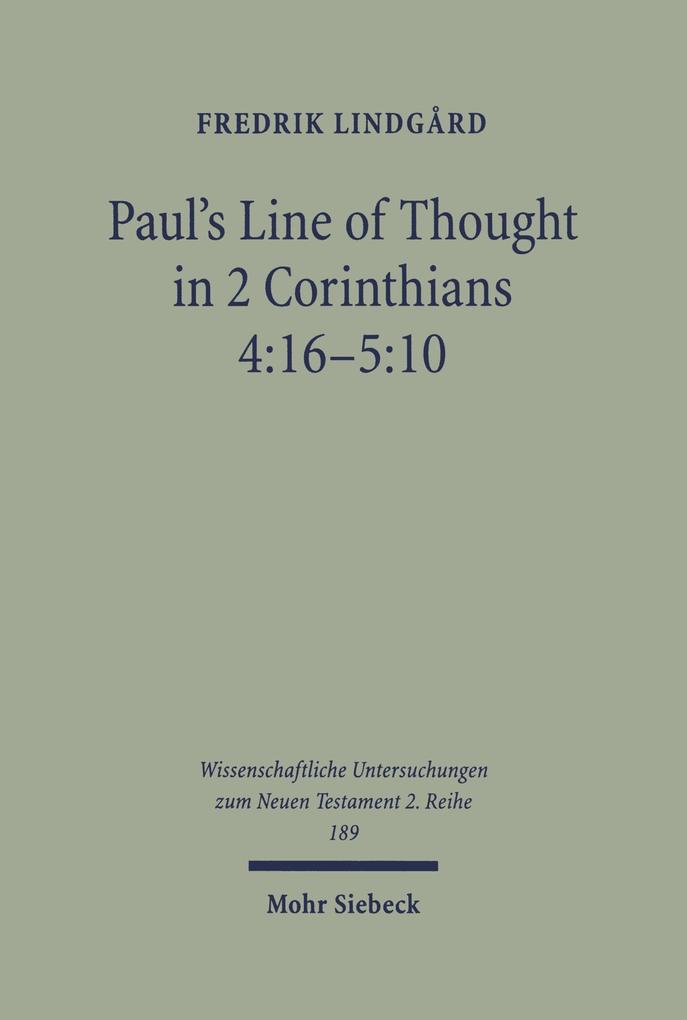 Paul‘s Line of Thought in 2 Corinthians 4:16-5:10
