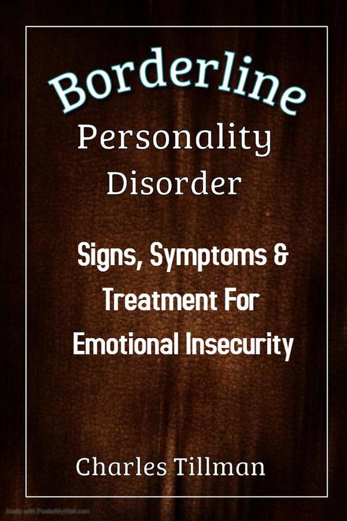 Borderline Personality Disorder - Signs Symptoms and Treatment for Emotional Insecurity