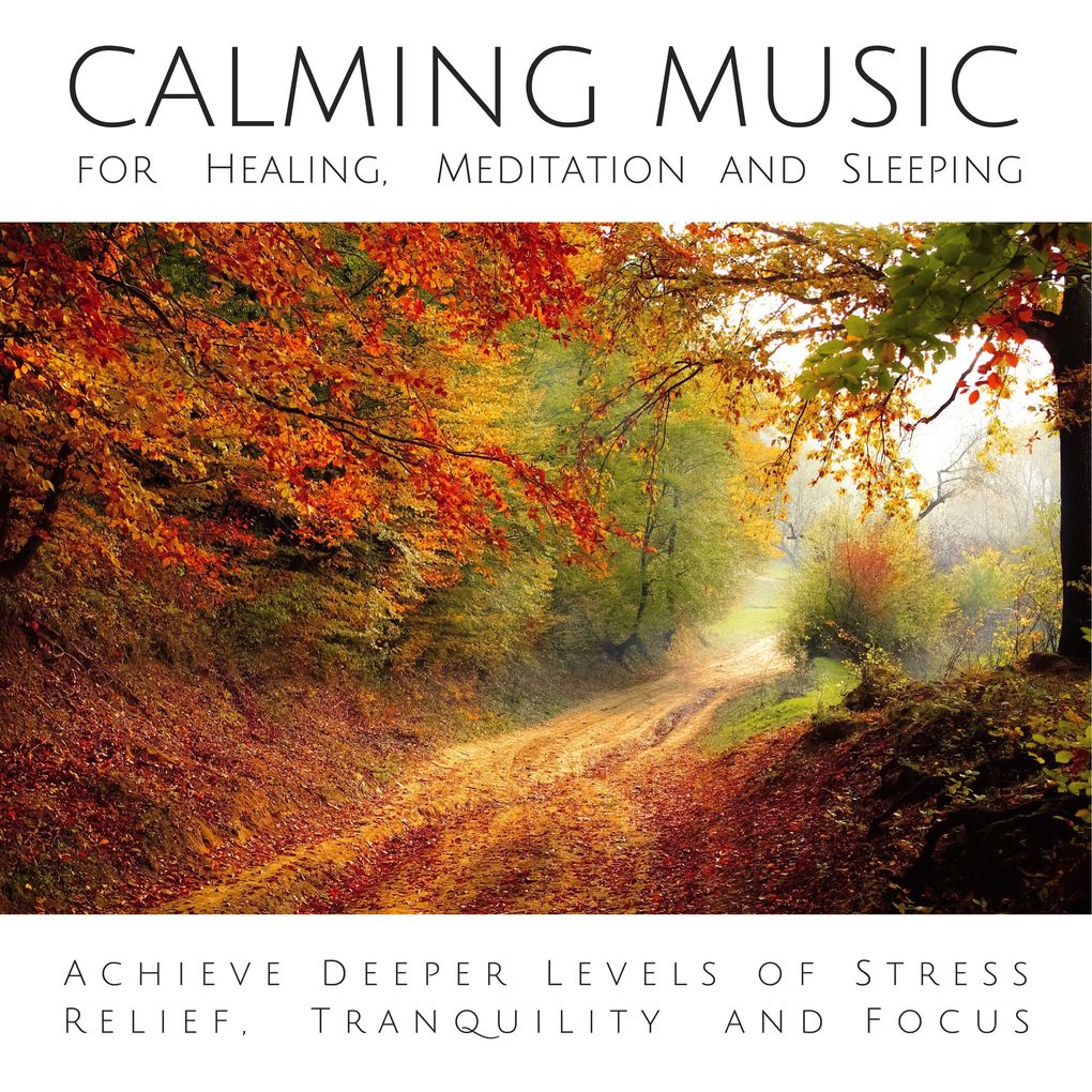 Calming Music for Healing Meditation and Sleeping