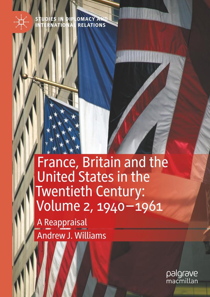 France Britain and the United States in the Twentieth Century: Volume 2 19401961