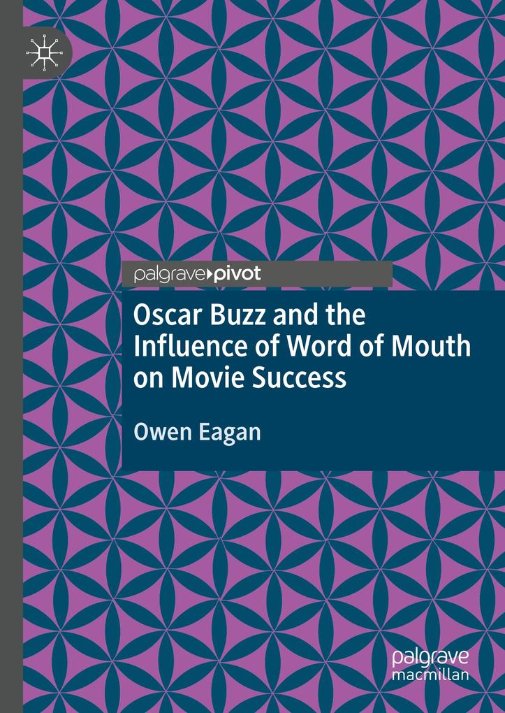  Buzz and the Influence of Word of Mouth on Movie Success