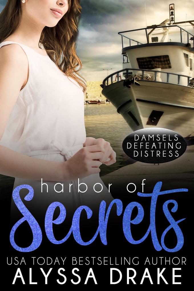 Harbor of Secrets (Damsels Defeating Distress #3)