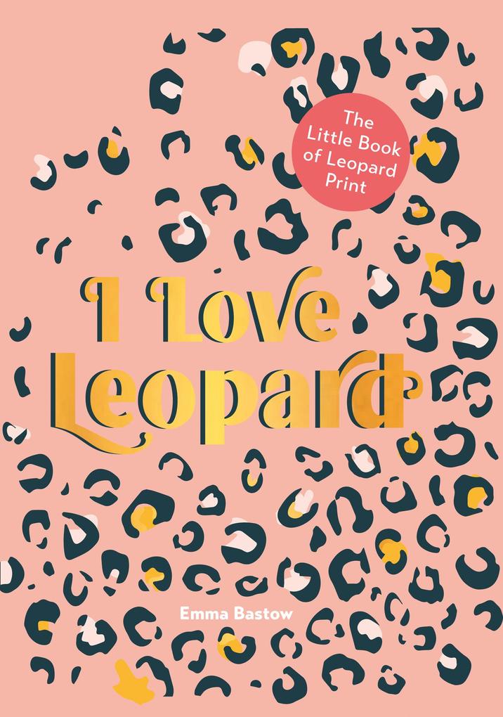  LEOPARD: The Little Book of Leopard Print