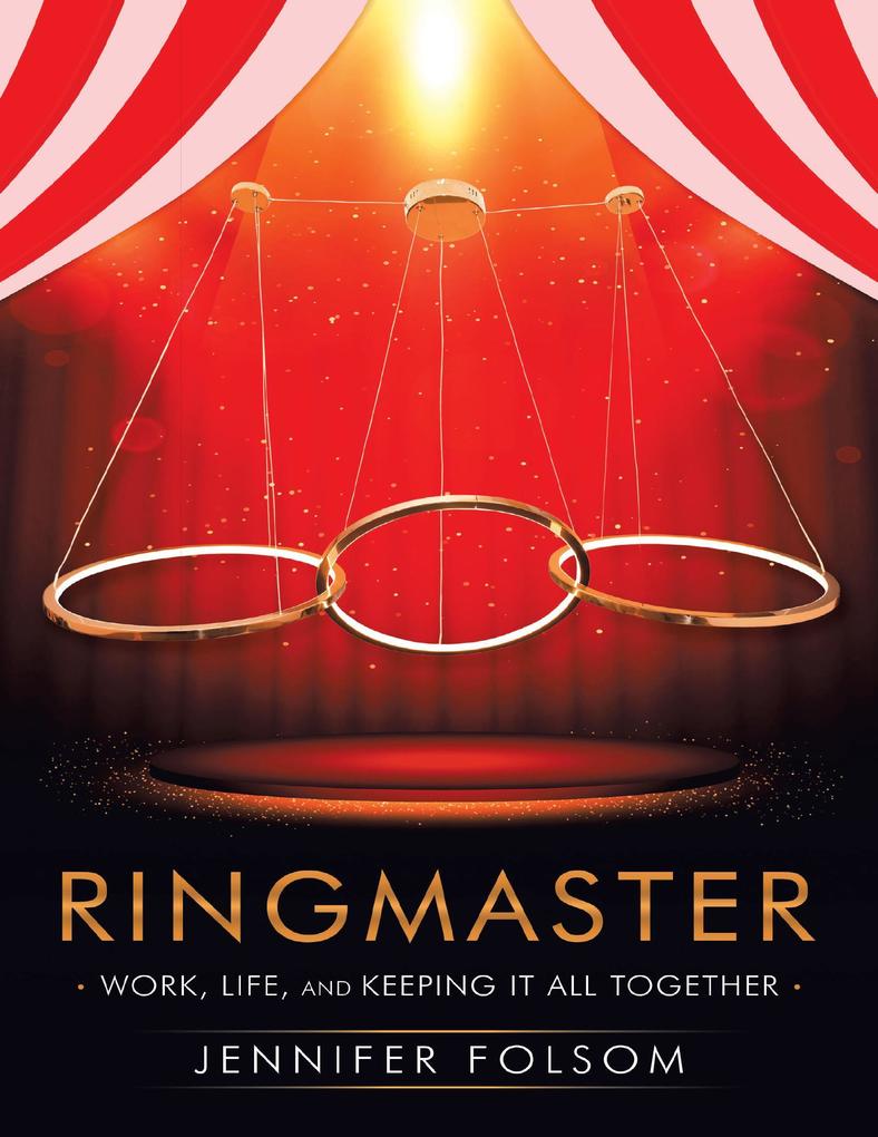Ringmaster: Work Life and Keeping It All Together