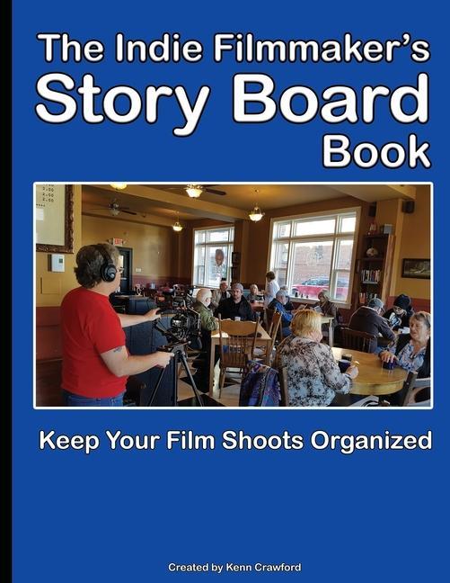 The Indie Filmmaker‘s Storyboard Book: Create storyboards for your indie film or video shoot. 200 pages (8.5 x 11)