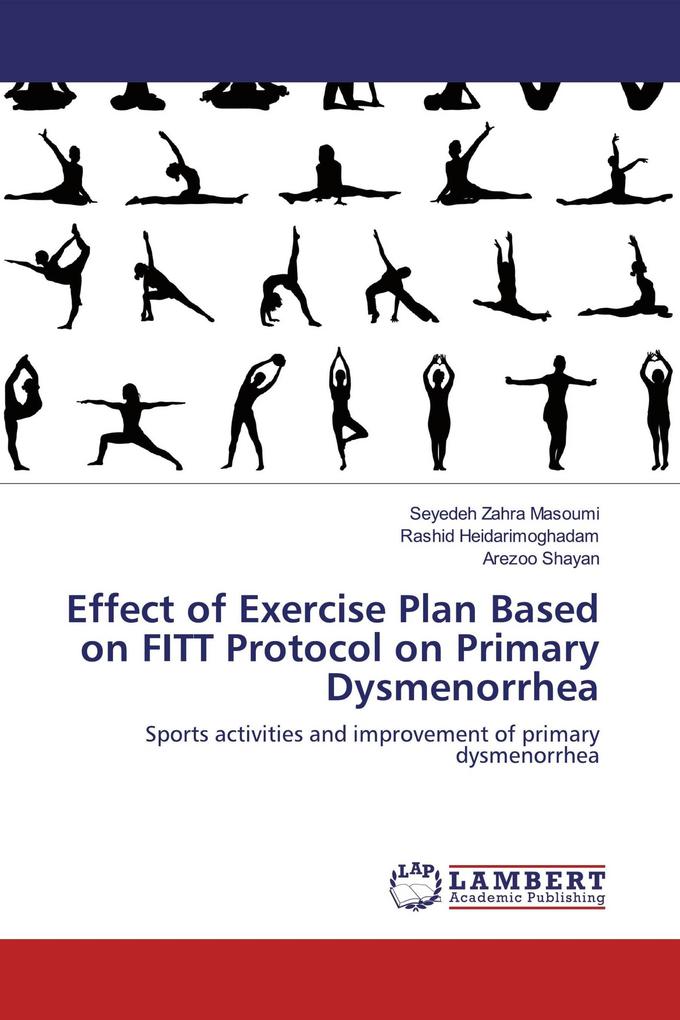 Effect of Exercise Plan Based on FITT Protocol on Primary Dysmenorrhea