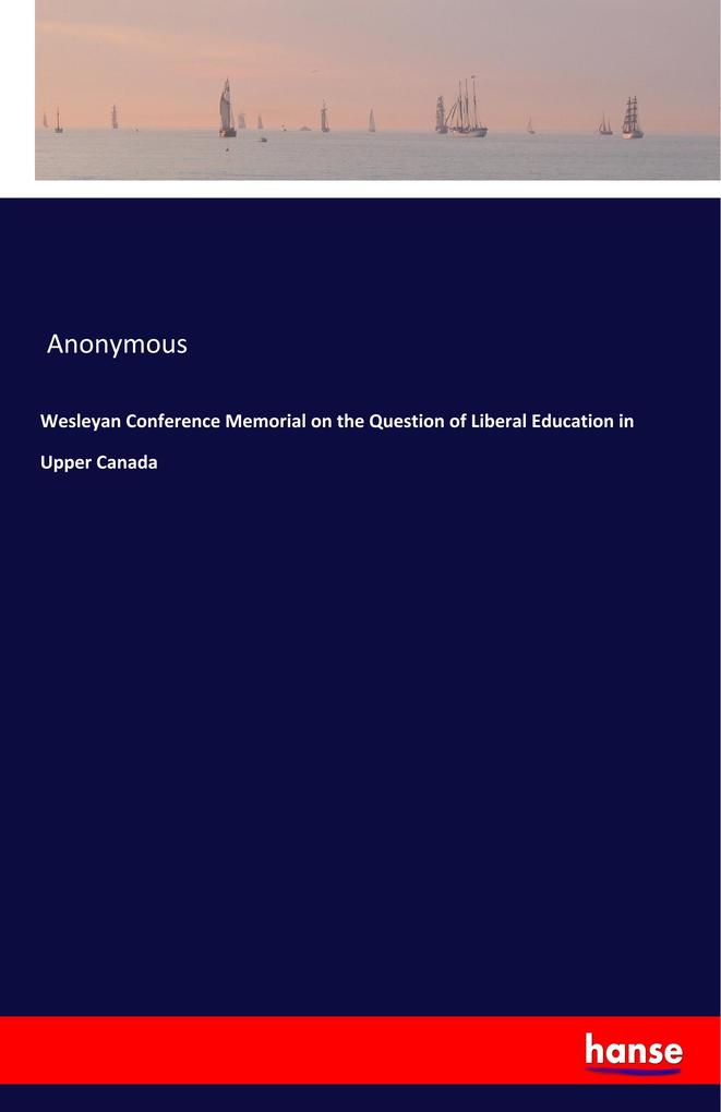 Image of Wesleyan Conference Memorial on the Question of Liberal Education in Upper Canada