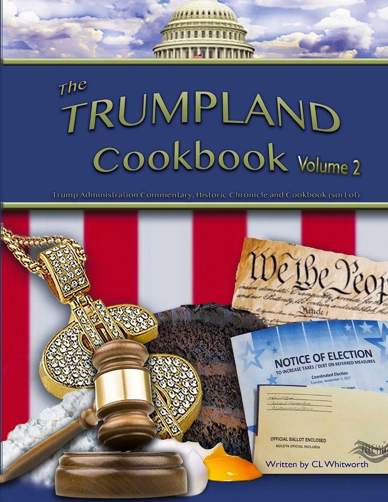 The Trumpland Cookbook Volume 2