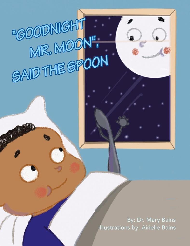 'Goodnight Mr. Moon' Said the Spoon