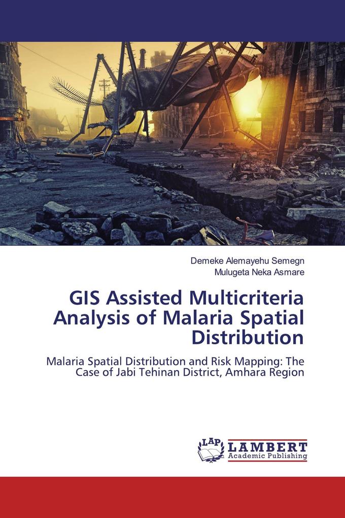 GIS Assisted Multicriteria Analysis of Malaria Spatial Distribution