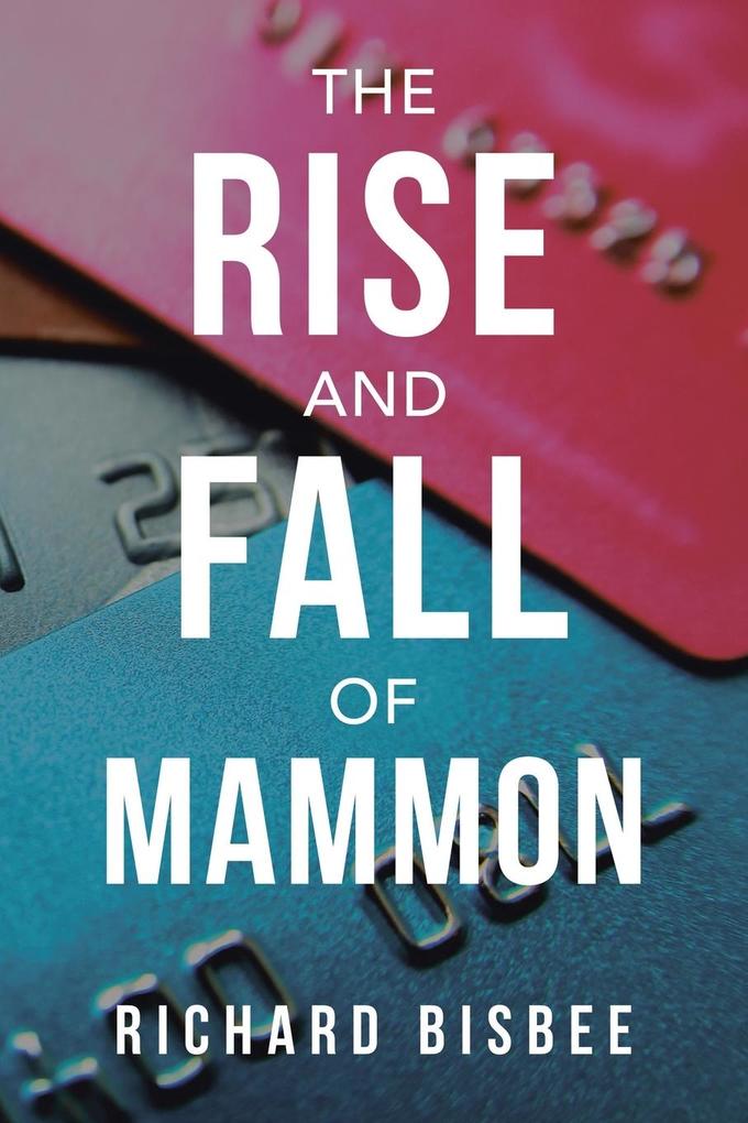 The Rise and Fall of Mammon
