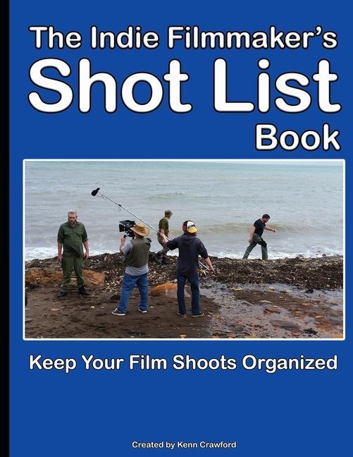 The Indie Filmmaker‘s Shot List: Create film and video shot lists. Keep them organized in one book (200 pages)