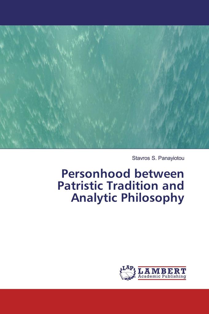 Personhood between Patristic Tradition and Analytic Philosophy